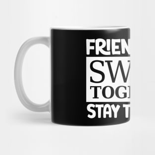 Friends That Sweat Together, Stay Together Mug